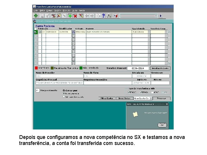 Depois que configuramos a nova competência no SX e testamos a nova transferência, a