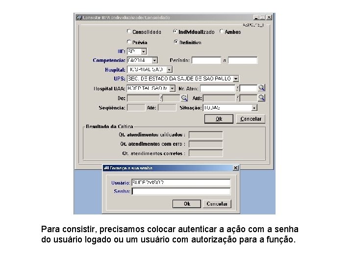 Para consistir, precisamos colocar autenticar a ação com a senha do usuário logado ou
