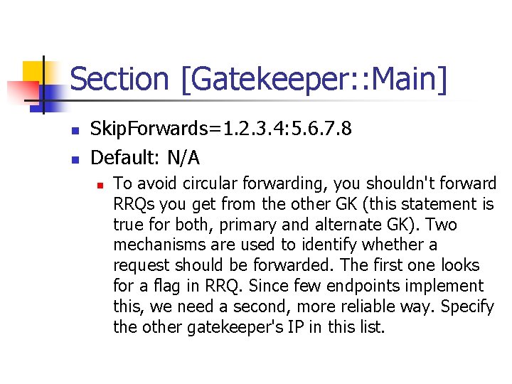 Section [Gatekeeper: : Main] n n Skip. Forwards=1. 2. 3. 4: 5. 6. 7.