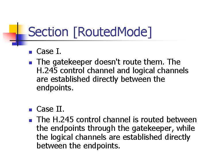 Section [Routed. Mode] n n Case I. The gatekeeper doesn't route them. The H.