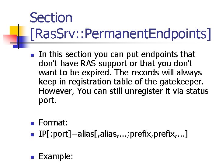 Section [Ras. Srv: : Permanent. Endpoints] n In this section you can put endpoints