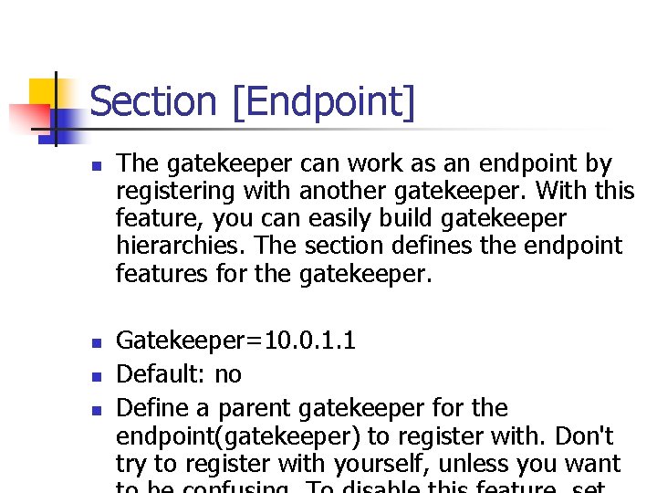 Section [Endpoint] n n The gatekeeper can work as an endpoint by registering with