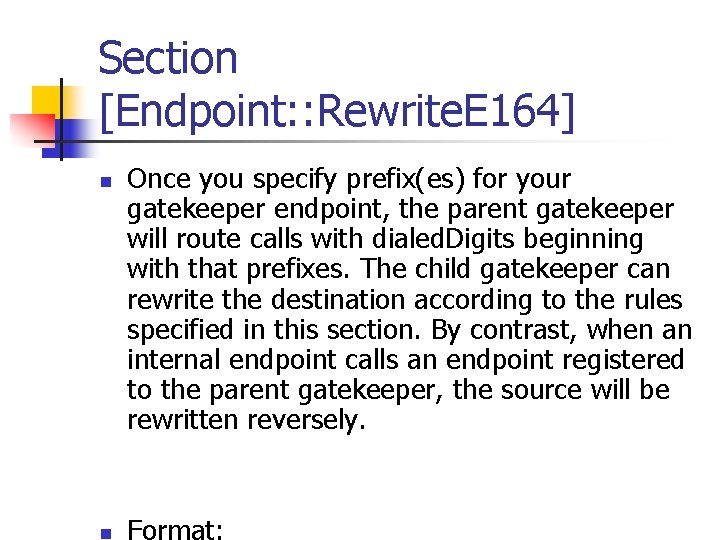 Section [Endpoint: : Rewrite. E 164] n Once you specify prefix(es) for your gatekeeper