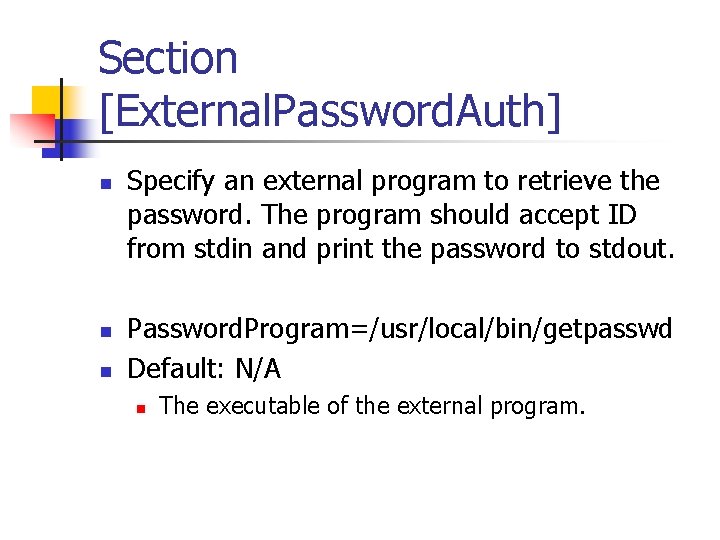 Section [External. Password. Auth] n n n Specify an external program to retrieve the