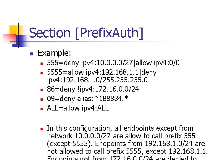 Section [Prefix. Auth] n Example: n n n 555=deny ipv 4: 10. 0/27|allow ipv