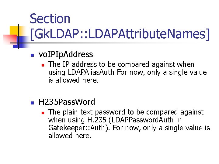 Section [Gk. LDAP: : LDAPAttribute. Names] n vo. IPIp. Address n n The IP