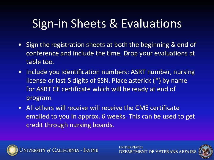 Sign-in Sheets & Evaluations • Sign the registration sheets at both the beginning &