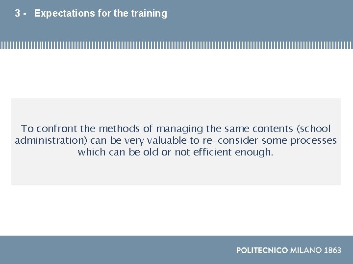 3 - Expectations for the training To confront the methods of managing the same