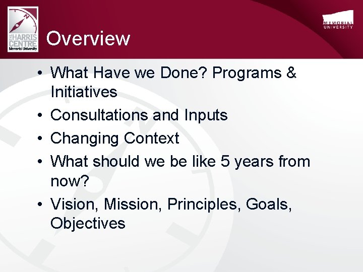 Overview • What Have we Done? Programs & Initiatives • Consultations and Inputs •