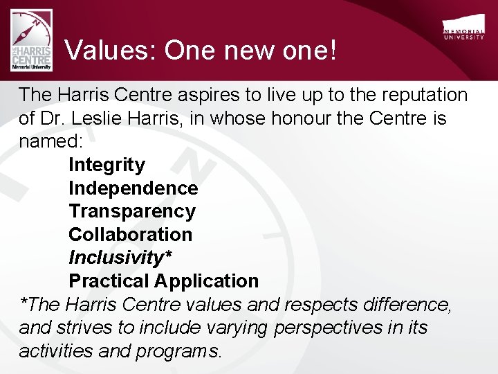 Values: One new one! The Harris Centre aspires to live up to the reputation