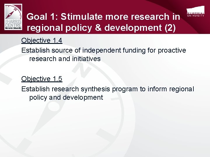 Goal 1: Stimulate more research in regional policy & development (2) Objective 1. 4