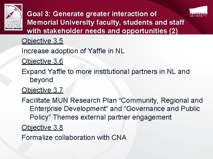Goal 3: Generate greater interaction of Memorial University faculty, students and staff with stakeholder