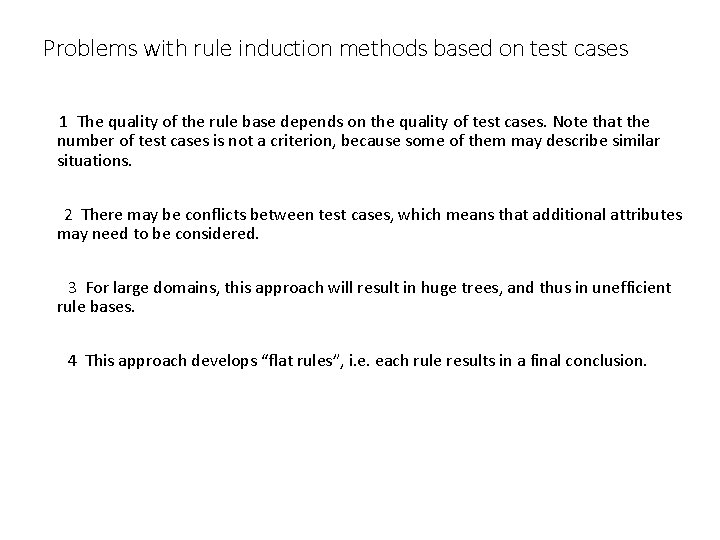 Problems with rule induction methods based on test cases 1 The quality of the