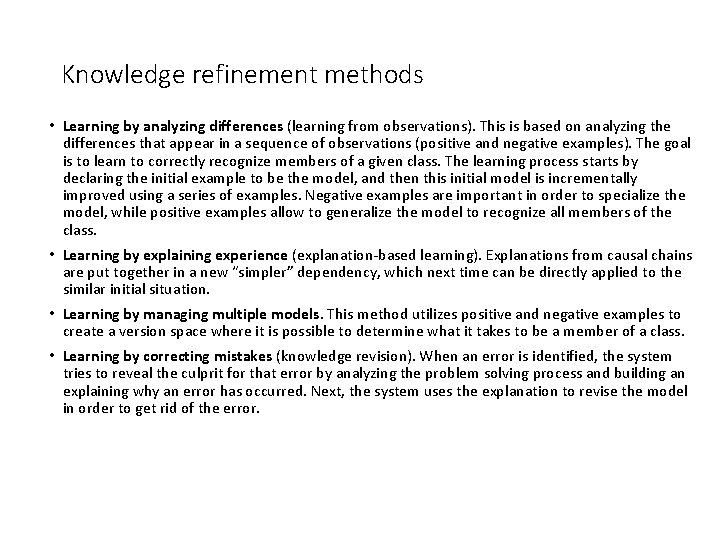 Knowledge refinement methods • Learning by analyzing differences (learning from observations). This is based