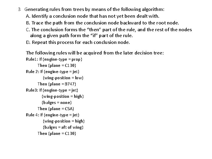 3 Generating rules from trees by means of the following algorithm: A. Identify a