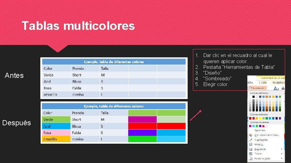 Tablas multicolores Antes Después 1. Dar clic en el recuadro al cual le quieren