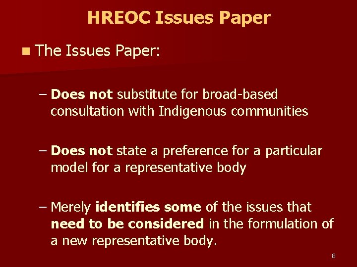 HREOC Issues Paper n The Issues Paper: – Does not substitute for broad-based consultation