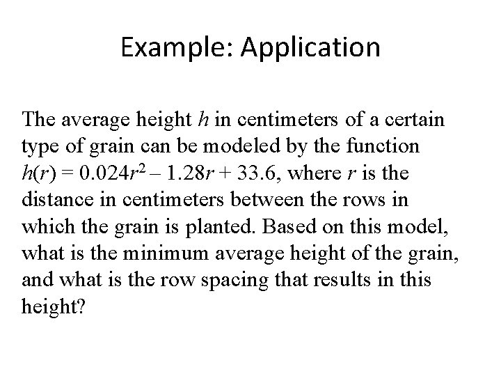 Example: Application The average height h in centimeters of a certain type of grain Example: Application The average height h in centimeters of a certain type of grain