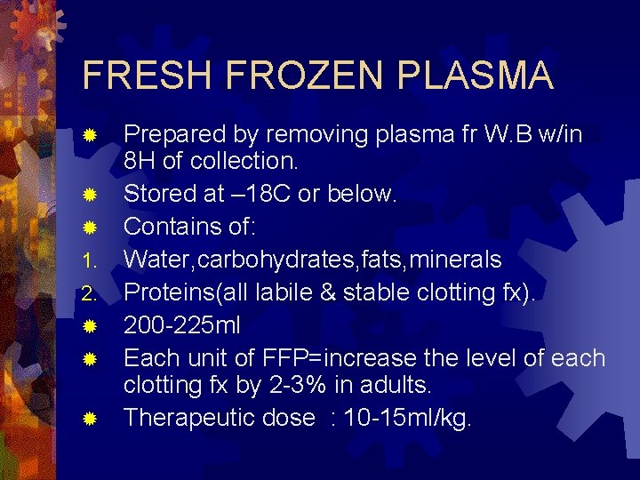 FRESH FROZEN PLASMA ® ® ® 1. 2. ® ® ® Prepared by removing