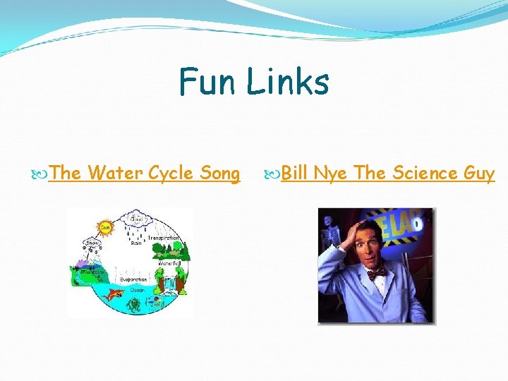 Fun Links The Water Cycle Song Bill Nye The Science Guy 