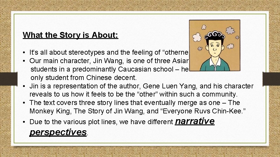 What the Story is About: • It’s all about stereotypes and the feeling of