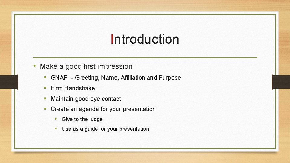 Introduction • Make a good first impression • • GNAP - Greeting, Name, Affiliation