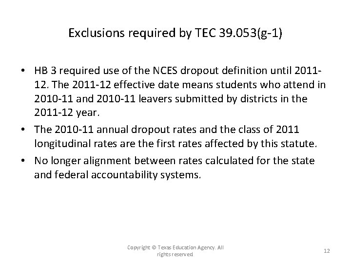 Exclusions required by TEC 39. 053(g-1) • HB 3 required use of the NCES