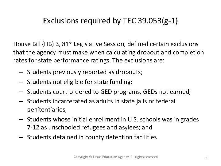 Exclusions required by TEC 39. 053(g-1) House Bill (HB) 3, 81 st Legislative Session,