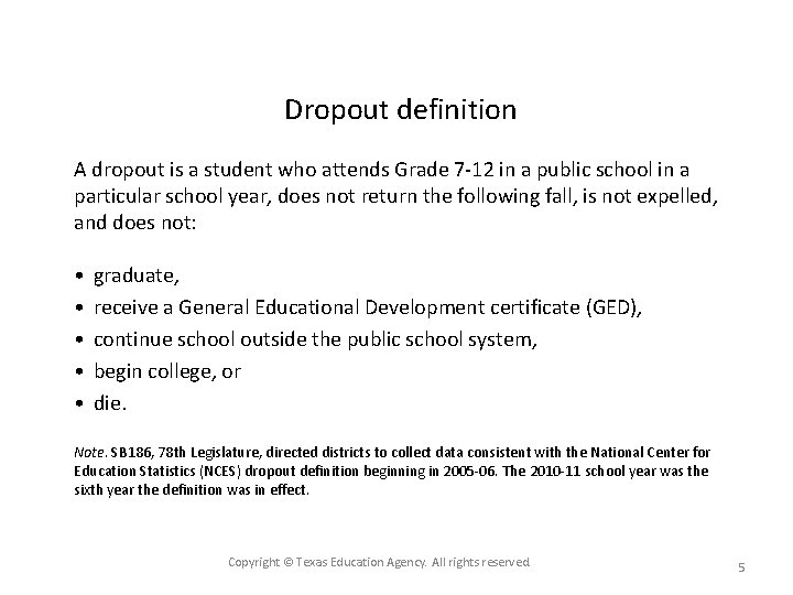Dropout definition A dropout is a student who attends Grade 7 -12 in a