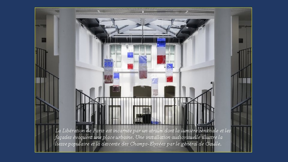 La Libération de Paris est incarnée par un atrium dont la lumière zénithale et