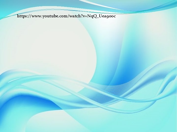 https: //www. youtube. com/watch? v=Nq. Q_Uea 9 o 0 c 