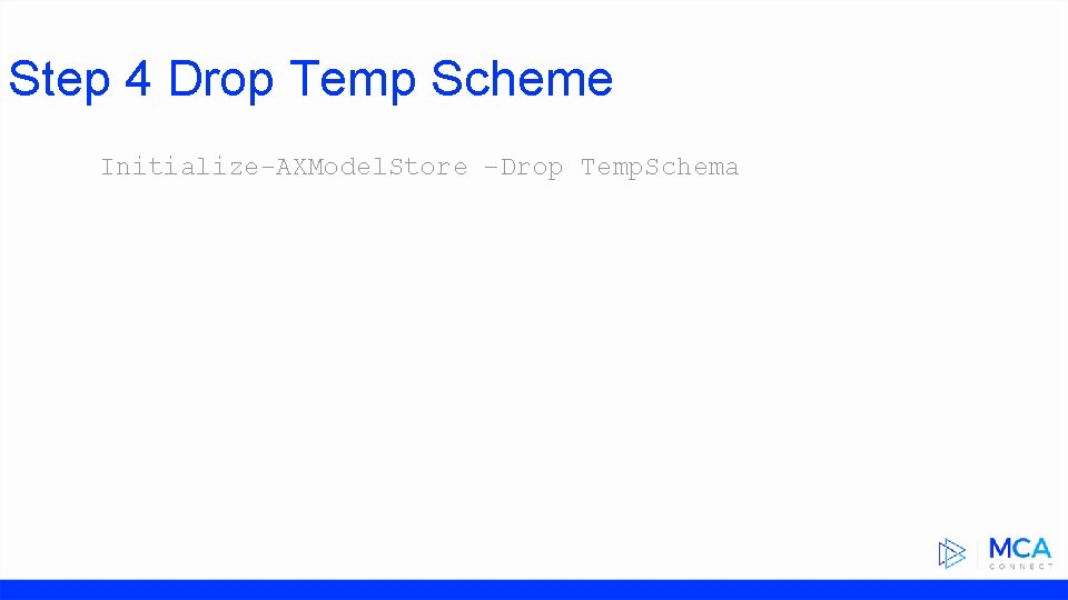 Step 4 Drop Temp Scheme Initialize-AXModel. Store –Drop Temp. Schema 