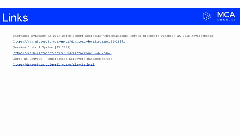 Links Microsoft Dynamics AX 2012 White Paper: Deploying Customizations Across Microsoft Dynamics AX 2012