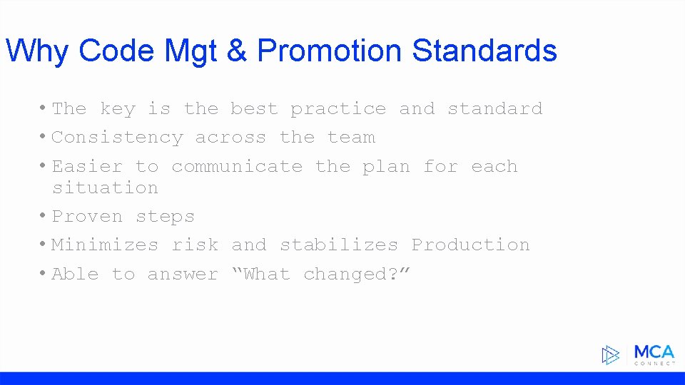 Why Code Mgt & Promotion Standards • The key is the best practice and