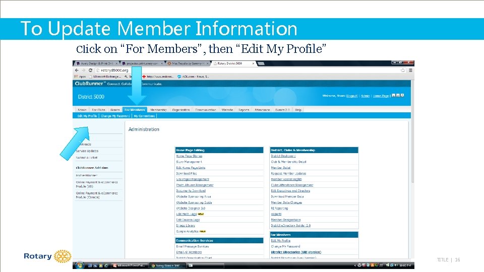 To Update Member Information Click on “For Members”, then “Edit My Profile” TITLE |