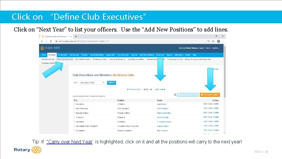 Click on “Define Club Executives” Click on “Next Year” to list your officers. Use