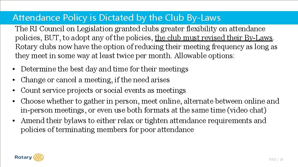 Attendance Policy is Dictated by the Club By-Laws The RI Council on Legislation granted