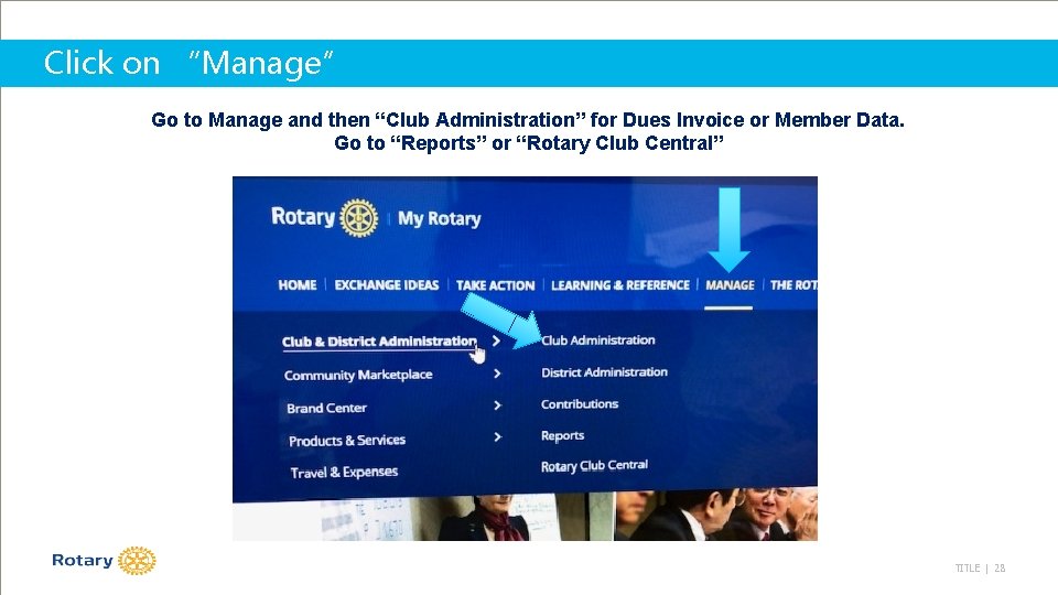 Click on “Manage” Go to Manage and then “Club Administration” for Dues Invoice or