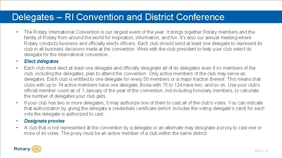 Delegates – RI Convention and District Conference • • • The Rotary International Convention