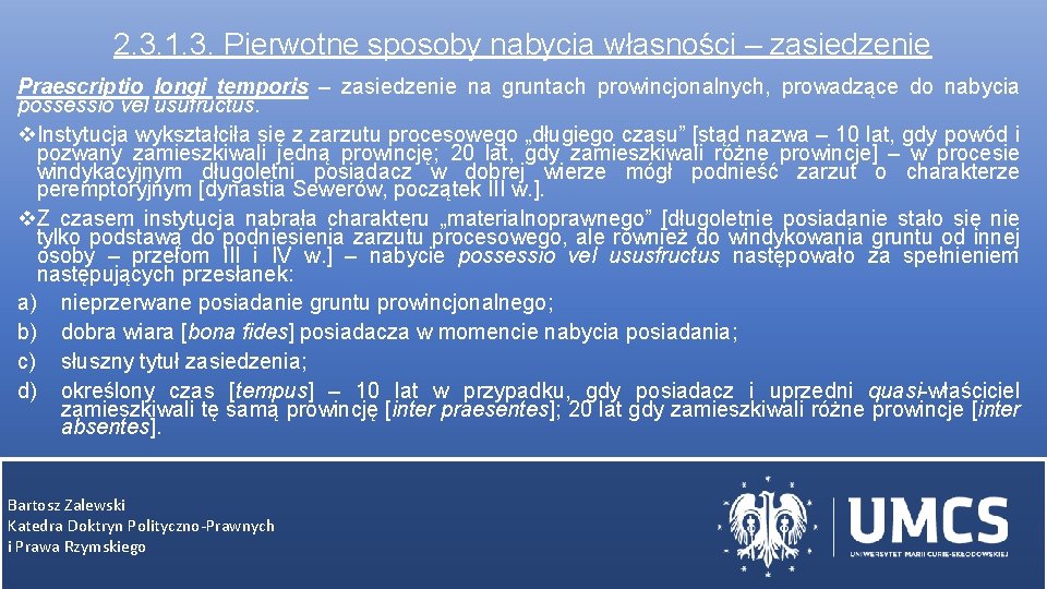 2. 3. 1. 3. Pierwotne sposoby nabycia własności – zasiedzenie Praescriptio longi temporis –