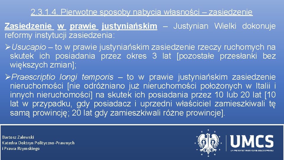 2. 3. 1. 4. Pierwotne sposoby nabycia własności – zasiedzenie Zasiedzenie w prawie justyniańskim