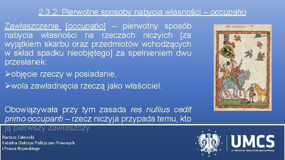 2. 3. 2. Pierwotne sposoby nabycia własności – occupatio Zawłaszczenie [occupatio] – pierwotny sposób