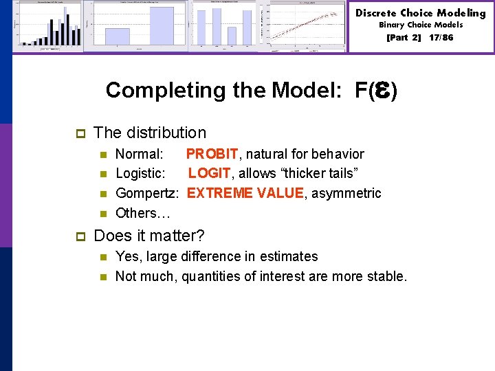 Discrete Choice Modeling Binary Choice Models [Part 2] Completing the Model: F( ) p