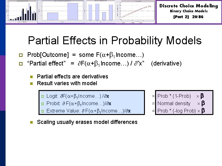 Discrete Choice Modeling Binary Choice Models [Part 2] 20/86 Partial Effects in Probability Models