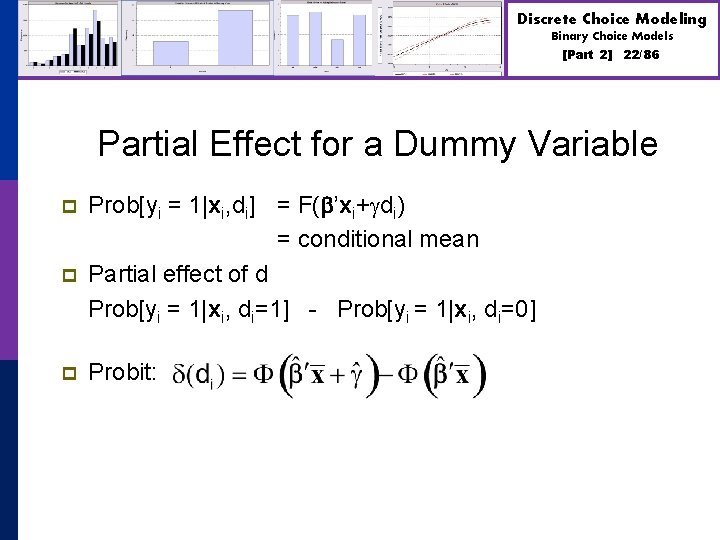Discrete Choice Modeling Binary Choice Models [Part 2] 22/86 Partial Effect for a Dummy