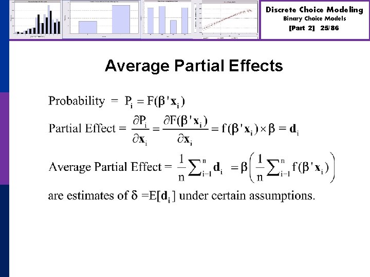 Discrete Choice Modeling Binary Choice Models [Part 2] Average Partial Effects 25/86 