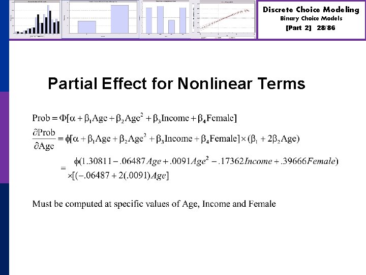 Discrete Choice Modeling Binary Choice Models [Part 2] Partial Effect for Nonlinear Terms 28/86