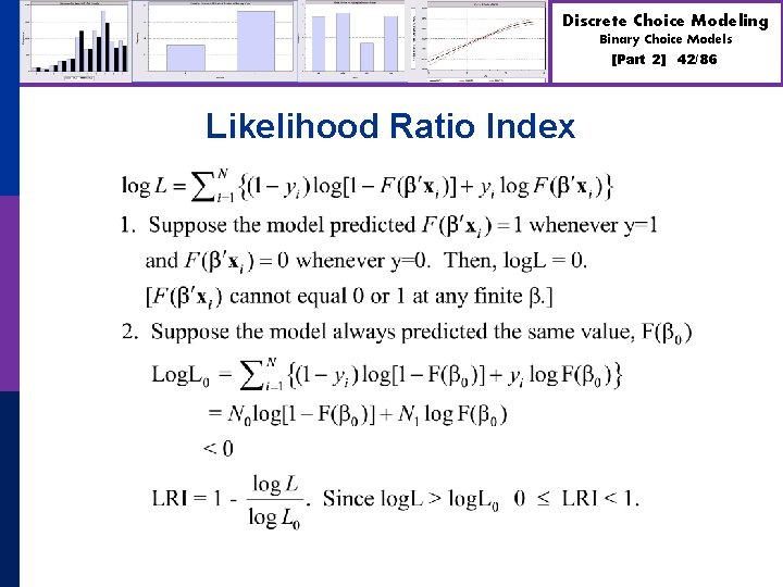 Discrete Choice Modeling Binary Choice Models [Part 2] Likelihood Ratio Index 42/86 