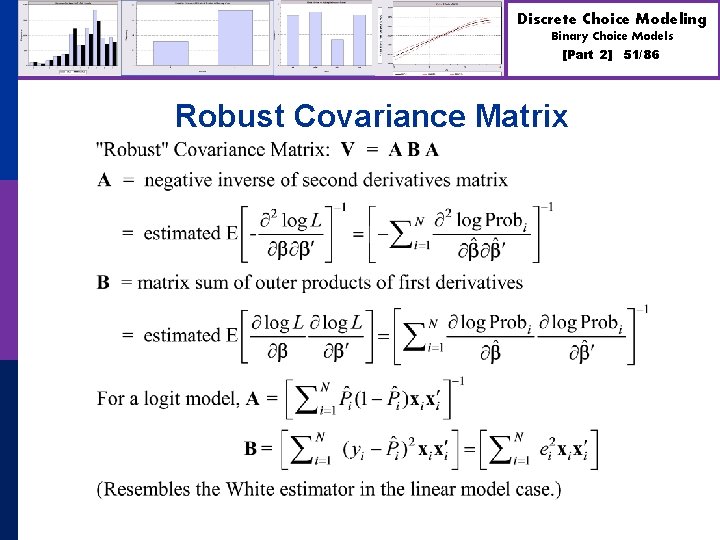 Discrete Choice Modeling Binary Choice Models [Part 2] Robust Covariance Matrix 51/86 