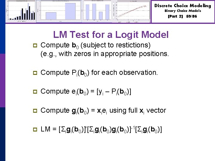 Discrete Choice Modeling Binary Choice Models [Part 2] LM Test for a Logit Model